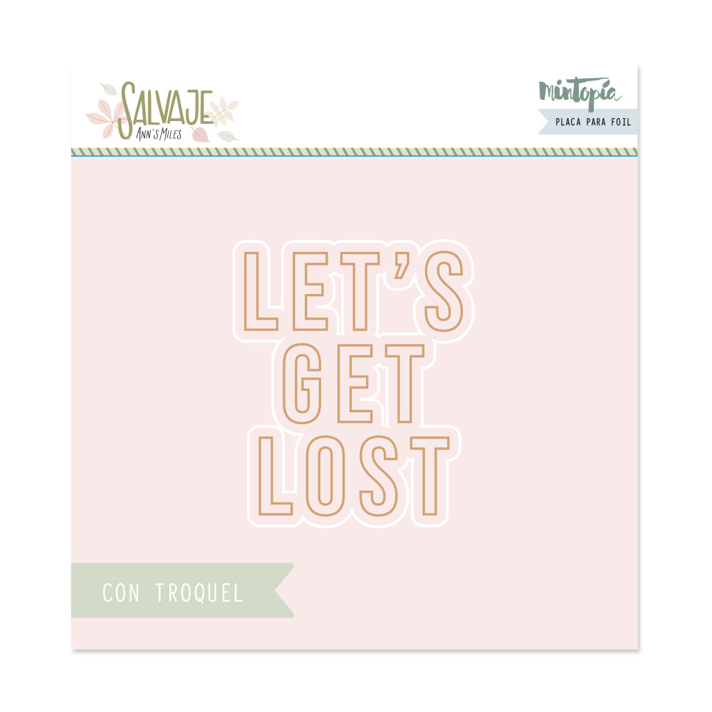 Placa Hot Foil&Fun Let's Get Lost con troquel SALVAJE